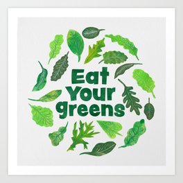 Eat Your Greens - Salad lovers Vegan Vegetables Art Print