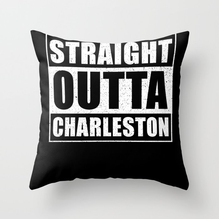 Straight Outta Charleston Throw Pillow