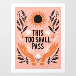 This Too Shall Pass, 2 Art Print