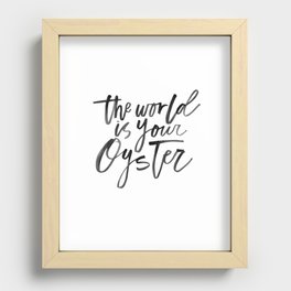 The World Is Your Oyster Recessed Framed Print