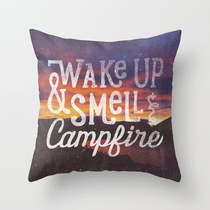 wake up & smell the campfire Throw Pillow