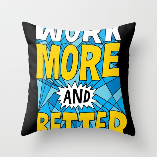More & Better Throw Pillow