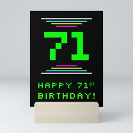 [ Thumbnail: 71st Birthday - Nerdy Geeky Pixelated 8-Bit Computing Graphics Inspired Look Mini Art Print ]