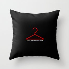 Keep abortion free 1 - with hanger Throw Pillow
