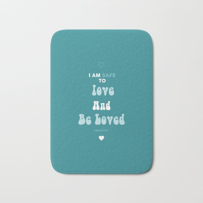 I Am Safe To Love And Be Loved  Bath Mat