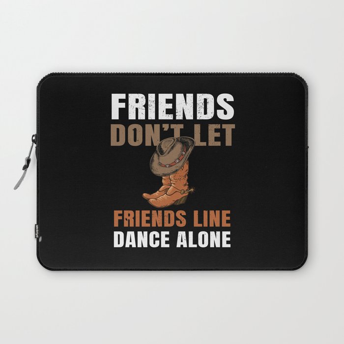 Friends Don't Let Friends Line Dance Laptop Sleeve