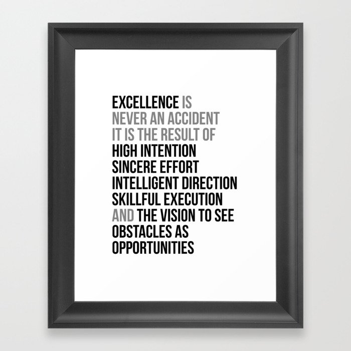 Excellence Is Never An Accident, Office Decor, Office Wall Art, Office Art, Office Gifts Framed Art Print