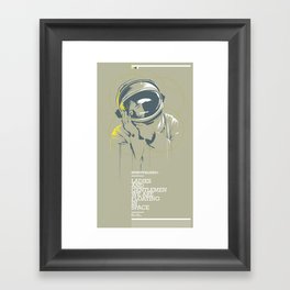 Ladies and gentlemen we are floating in the space. Framed Art Print