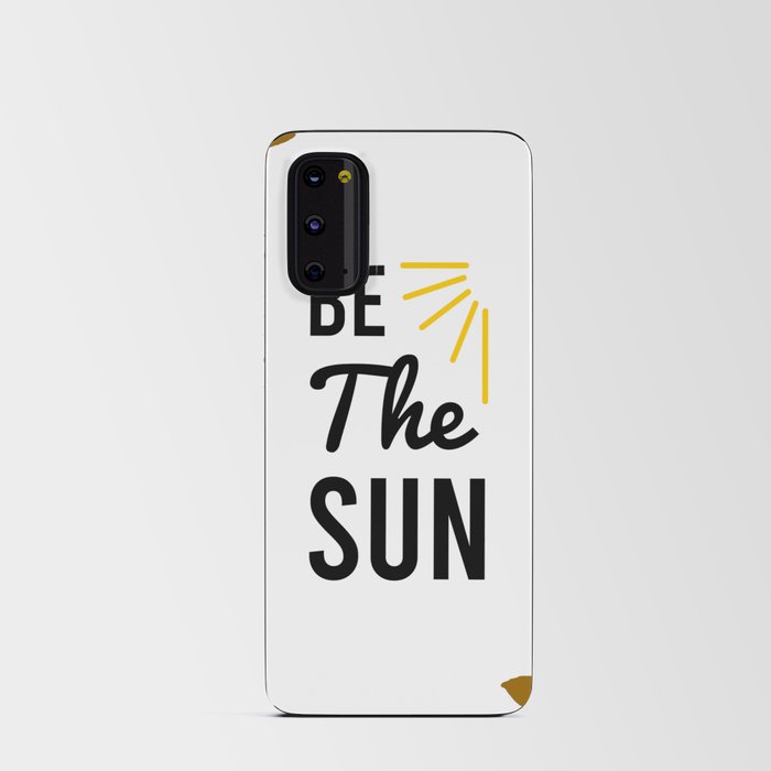 quotes - be the sun Android Card Case
