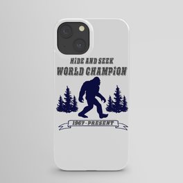 Bigfoot T-Shirt Hide & Seek World Champion Sasquatch Tee iPhone Case