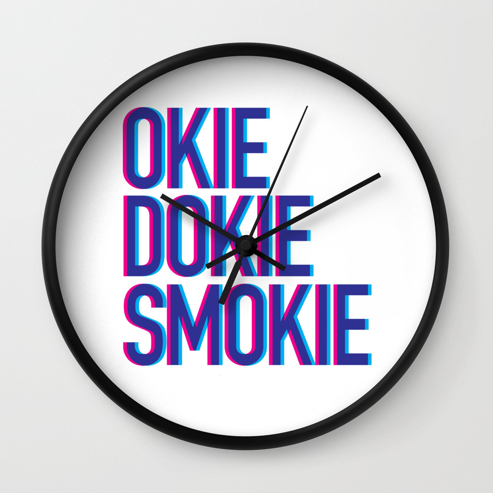 Okie Dokie Smokie Design Wall Clock by chuck gaston | Society6