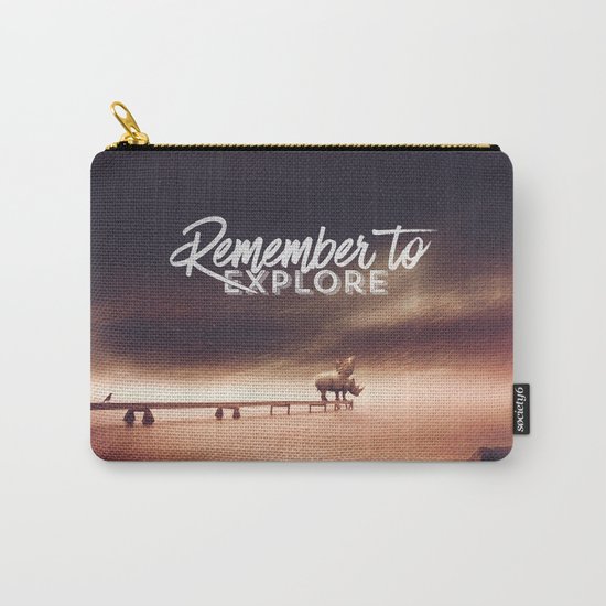 Remember to explore - text version Carry-All Pouch