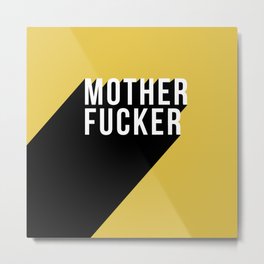 MOTHER FUCKER | Digital Art Metal Print | Insult, Sick, Fuck, Fucker, Silly, Muthafucka, Mofo, Compliment, Graphicdesign, Motherfucker 