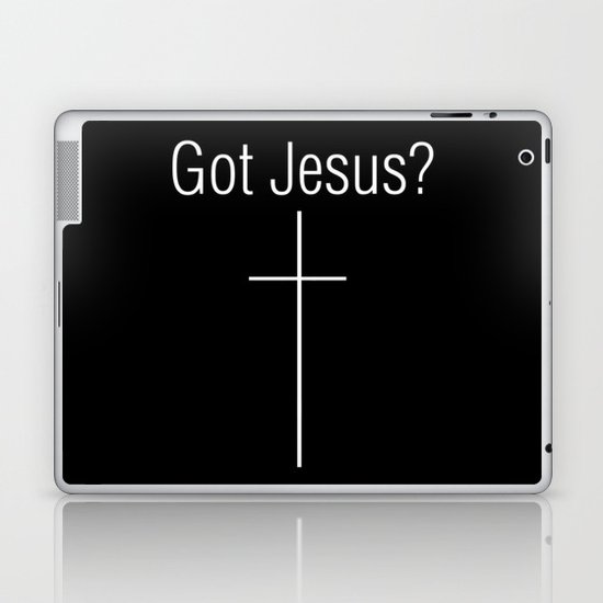Got Jesus? Laptop & iPad Skin