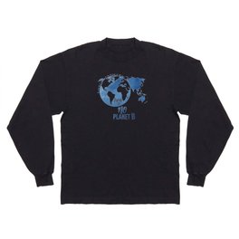 There Is No Planet B Long Sleeve T-shirt