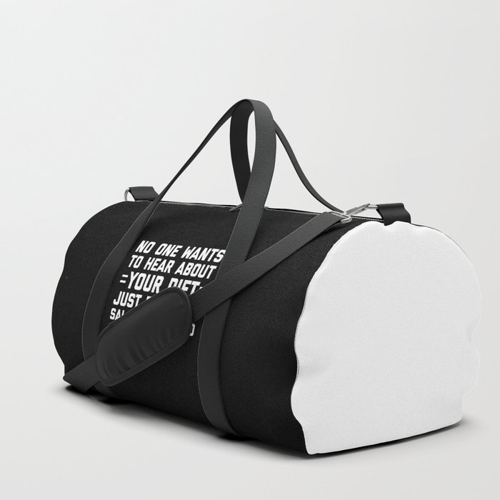 Nobody Cares About Your Diet Funny Sarcastic Quote Duffle Bag