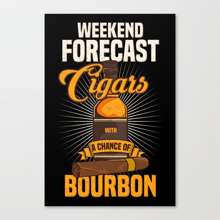 Funny Cigar & Whisky Gift I Weekend Forecast Canvas Print