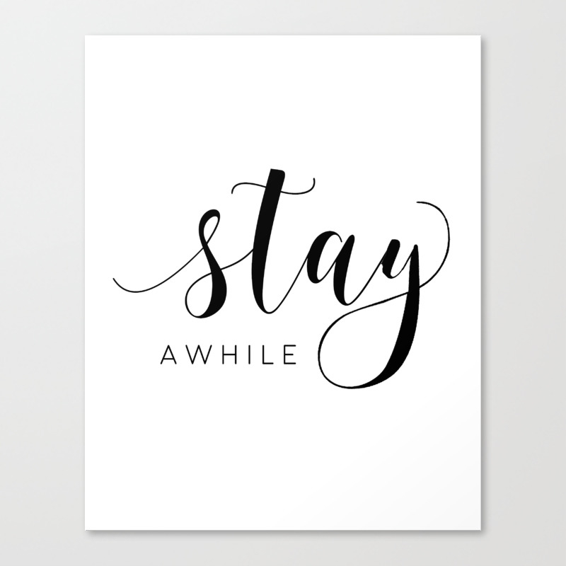 Stay Awhile Sign Modern Art Hand Lettering Calligraphy Quote