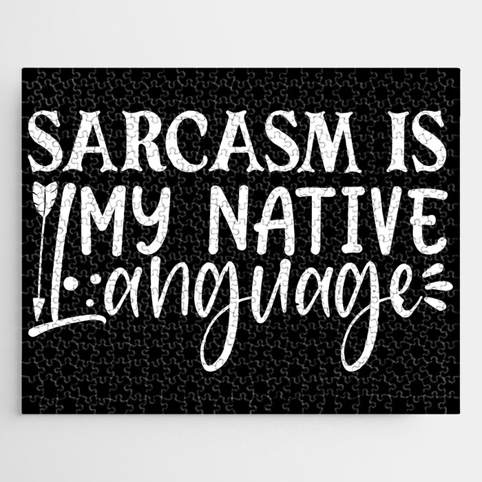Sarcasm Is My Native Language Jigsaw Puzzle