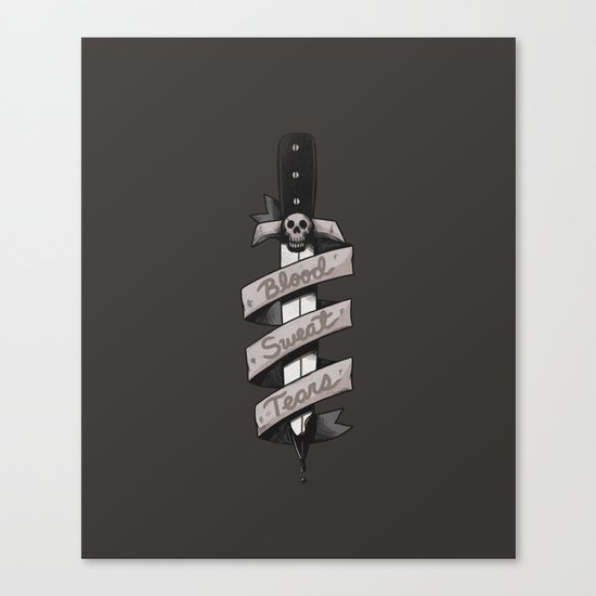 Blood, Sweat and Tears Canvas Print
