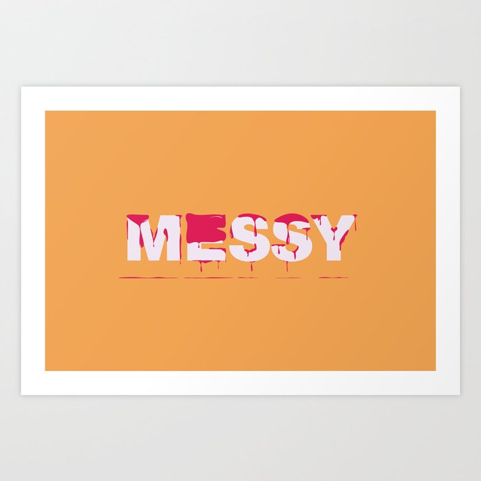 Messy Art Print