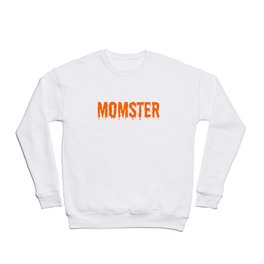 Momster Quote Humor Happy Halloween Party Funny Moms Costume design Crewneck Sweatshirt | Quote, Halloween, Momster, Autumn, Harvest, Fall, Mom, Spooky, Saying, Creepy 