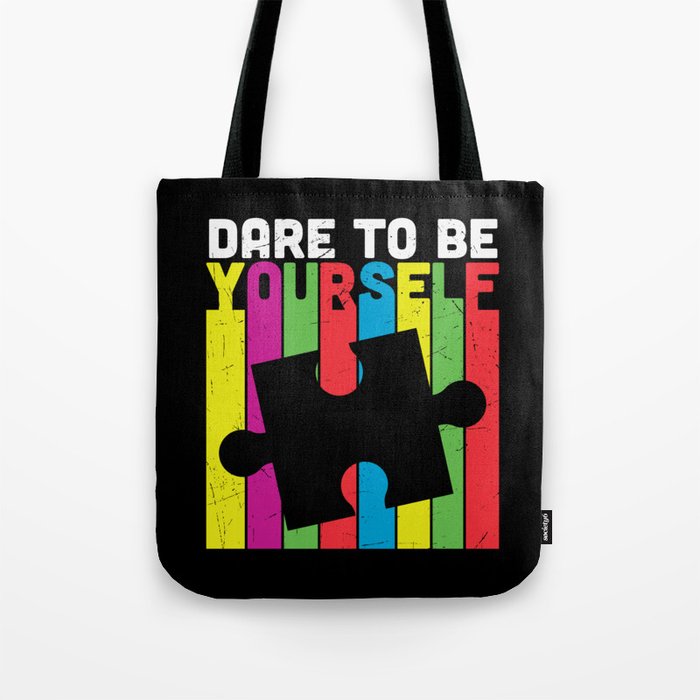 Dare To Be Yourself Autism Awareness Tote Bag