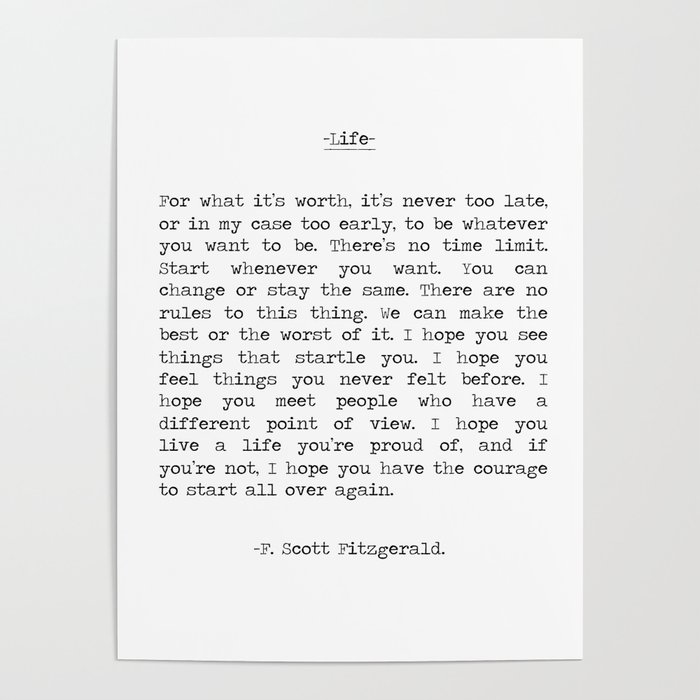For What It's Worth, It's Never Too Late, F. Scott Fitzgerald quote, Inspiring, Great Gatsby, Life Poster