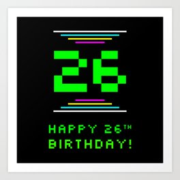 [ Thumbnail: 26th Birthday - Nerdy Geeky Pixelated 8-Bit Computing Graphics Inspired Look Art Print ]