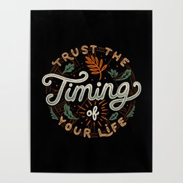 Trust The Timing Of You Life Poster