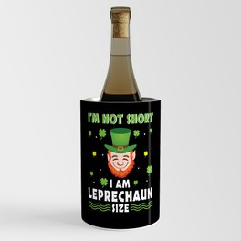 Not Short I'm Leprechaun Saint Patrick's Day Wine Chiller