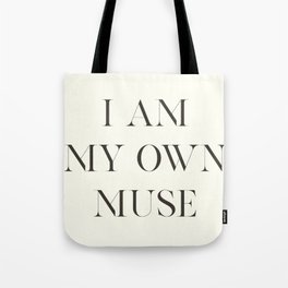 Tom For d quote, I am my own muse, elegant inspiring words, inspirational quotes Tote Bag