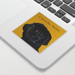 Black Pug - I Said No, Karen  Sticker