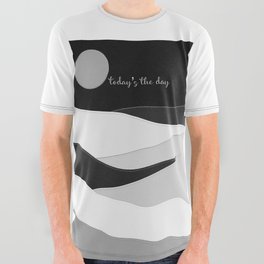 Today’s the Day - black gray and white motivational design All Over Graphic Tee