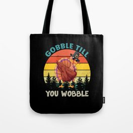 Gobble Till You Wobble Thanksgiving Turkey Dabbing Tote Bag | Turkey Boy, Wobble, Happy Thanksgiving, Turkey Day, Thanksgiving, Turkey, Graphicdesign, Distressed, Gobble Wobble, Funny 