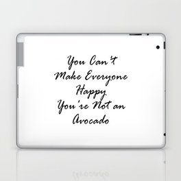 You Can't Make Everyone Happy Laptop Skin