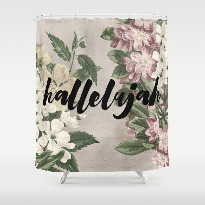 Hallelujah Vintage Floral Shower Curtain By Merissacherie Society6