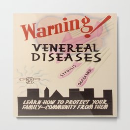 Vintage poster - Venereal Diseases Metal Print | Fun, Painting, Advertisement, Stds, Wwii, Classic, Vintageposter, Gonorrhea, Retro, Military 