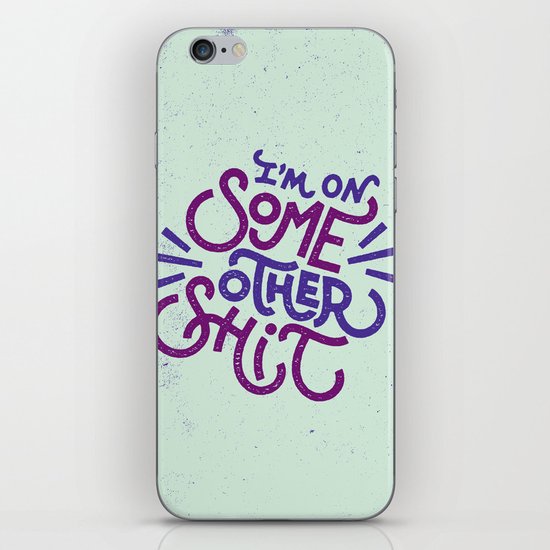 On Some Other Shit iPhone & iPod Skin