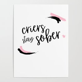 Criers Stay Sober Poster