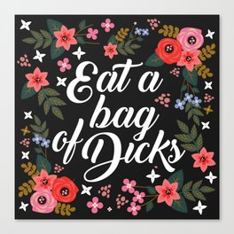 Eat A Bag Of Dicks, Funny Saying Canvas Print