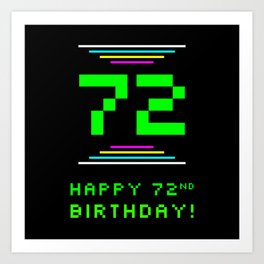 [ Thumbnail: 72nd Birthday - Nerdy Geeky Pixelated 8-Bit Computing Graphics Inspired Look Art Print ]