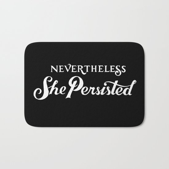 Nevertheless, She Persisted Bath Mat