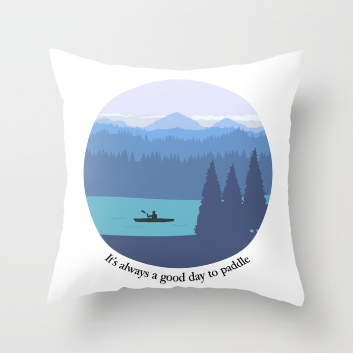 It's always a good day to paddle Throw Pillow