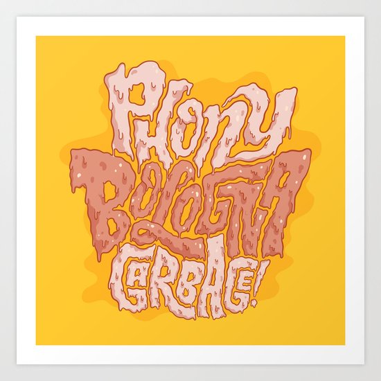 Phony Bologna Garbage Art Print