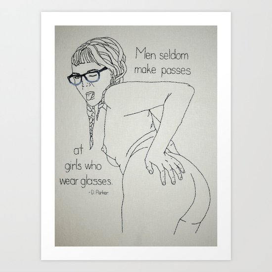 Men seldom make passes... Art Print