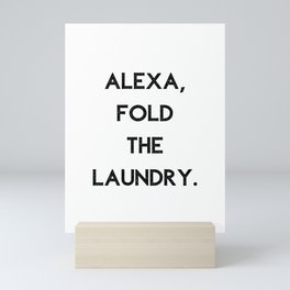 Alexa Fold The Laundry Mini Art Print