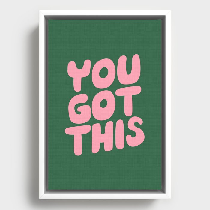 You Got This Framed Canvas