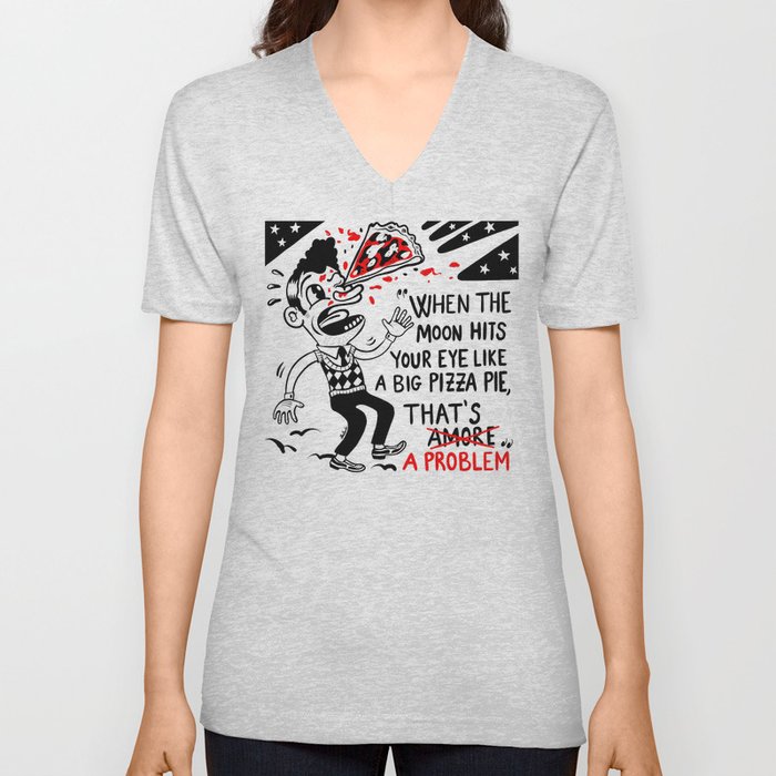 That's amore? That's a problem! V Neck T Shirt