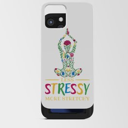 Mental Health Less Stressy More Stretchy iPhone Card Case